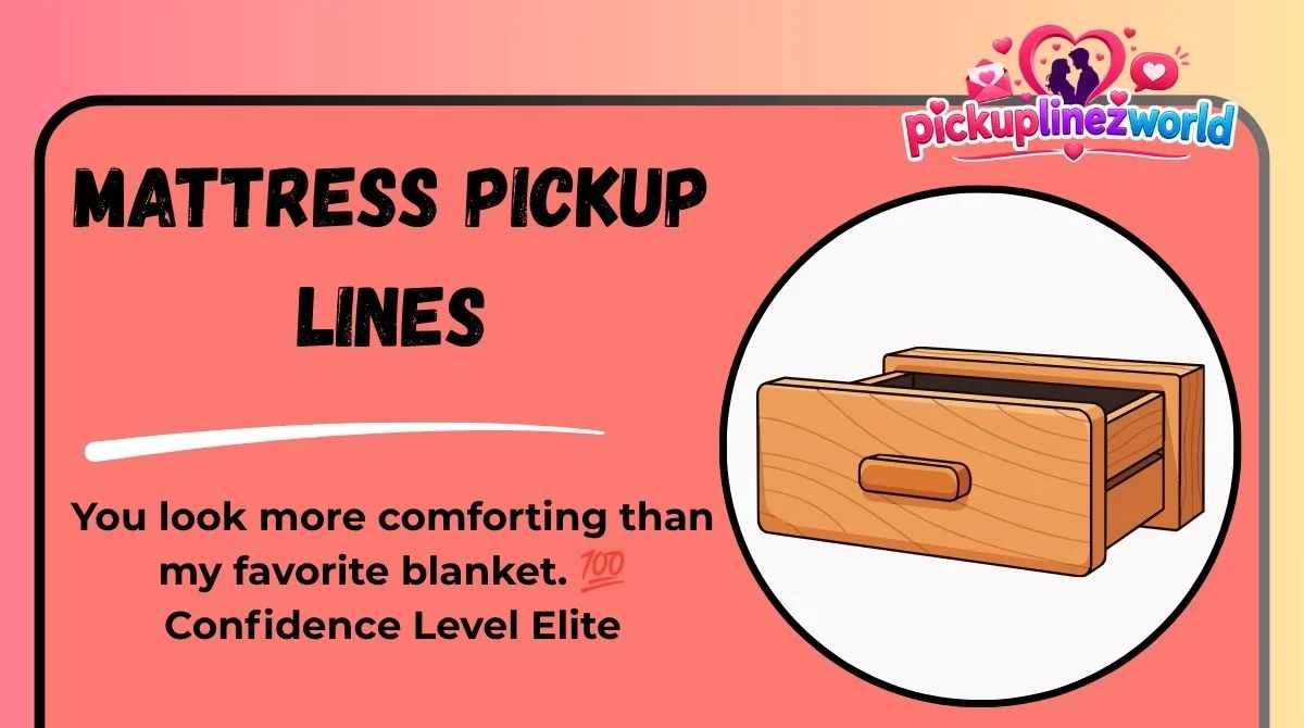 Mattress Pickup Lines