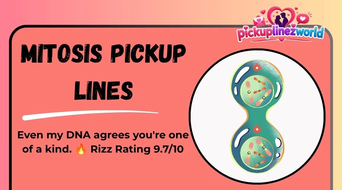 Mitosis Pickup Lines
