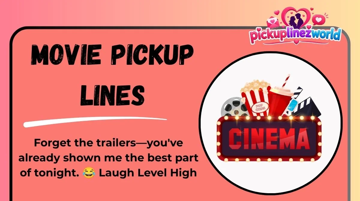 Movie Pickup Lines