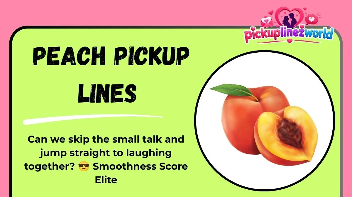 Peach Pickup Lines