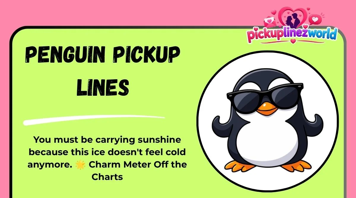 Penguin Pickup Lines