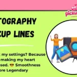 Photography Pickup Lines