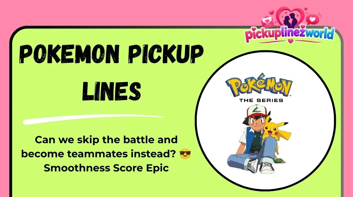 Pokemon Pickup Lines