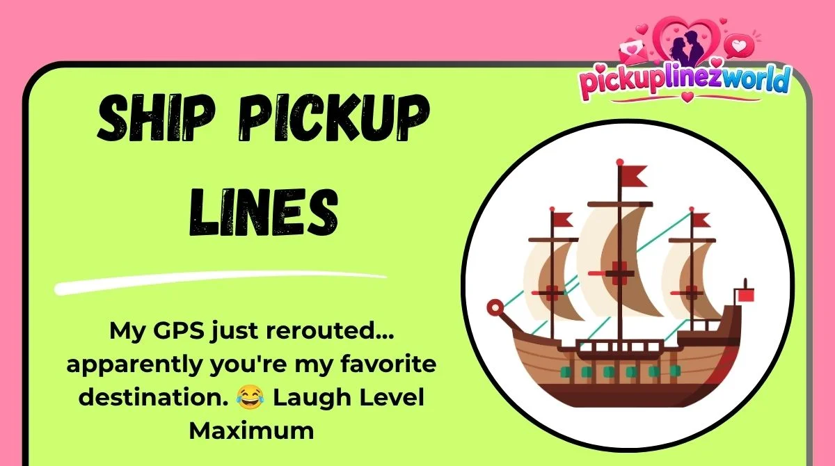 Ship Pickup Lines
