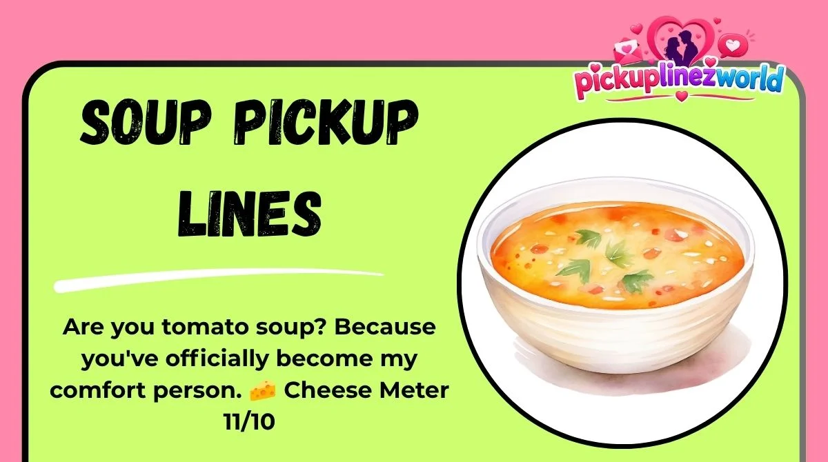 Soup Pickup Lines