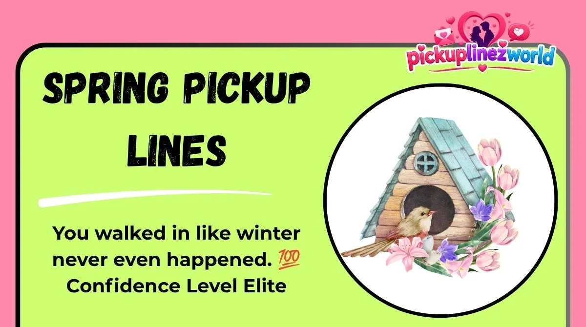 Spring Pickup Lines