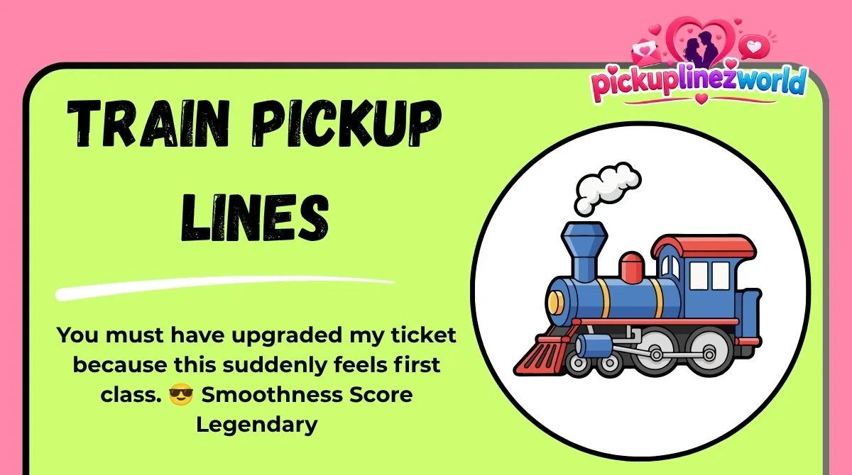 Train Pickup Lines