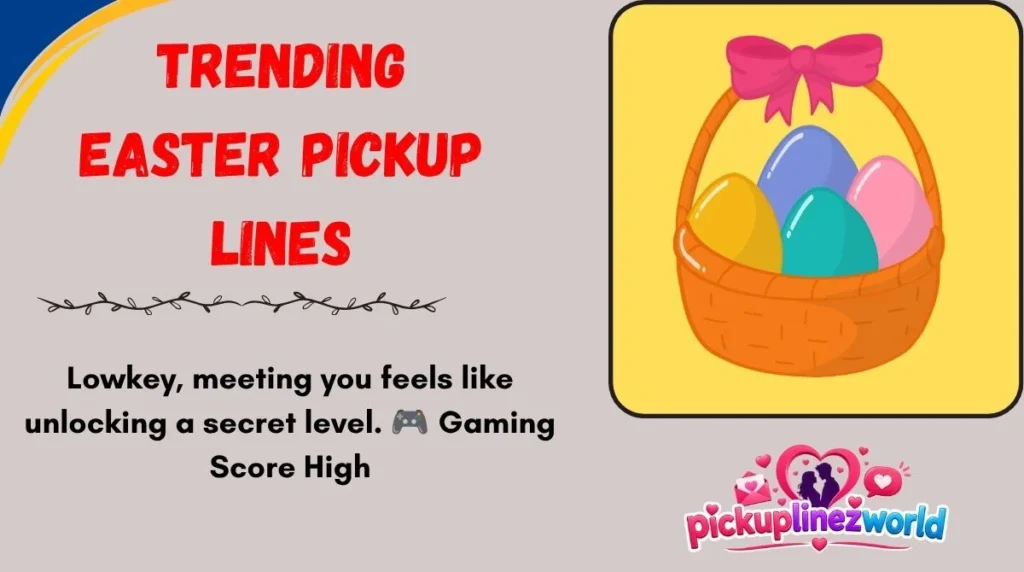 Trending Easter Pickup Lines