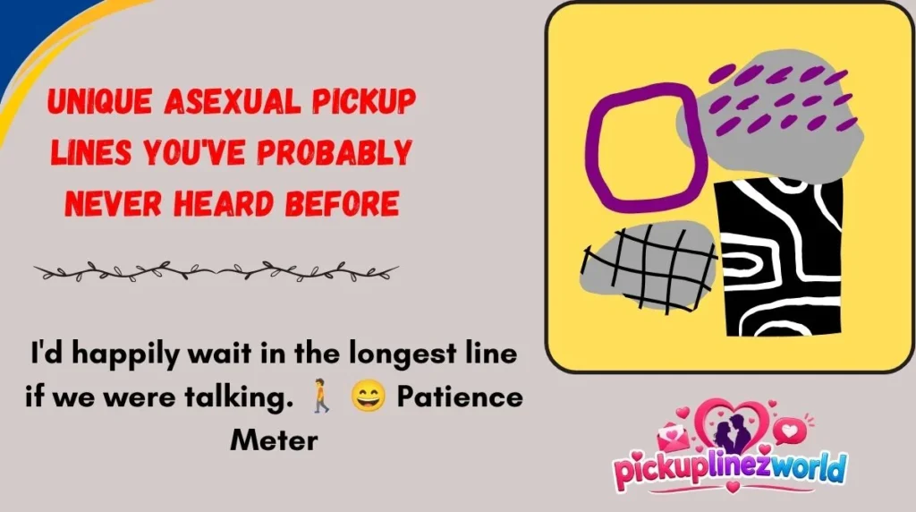 Unique Asexual Pickup Lines You've Probably Never Heard Before