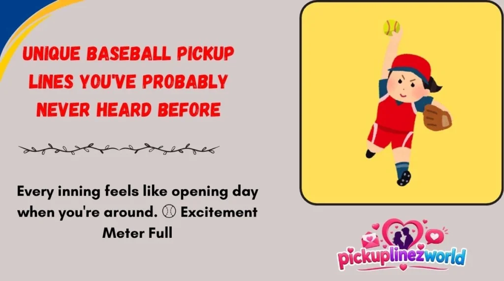 Unique Baseball Pickup Lines You've Probably Never Heard Before