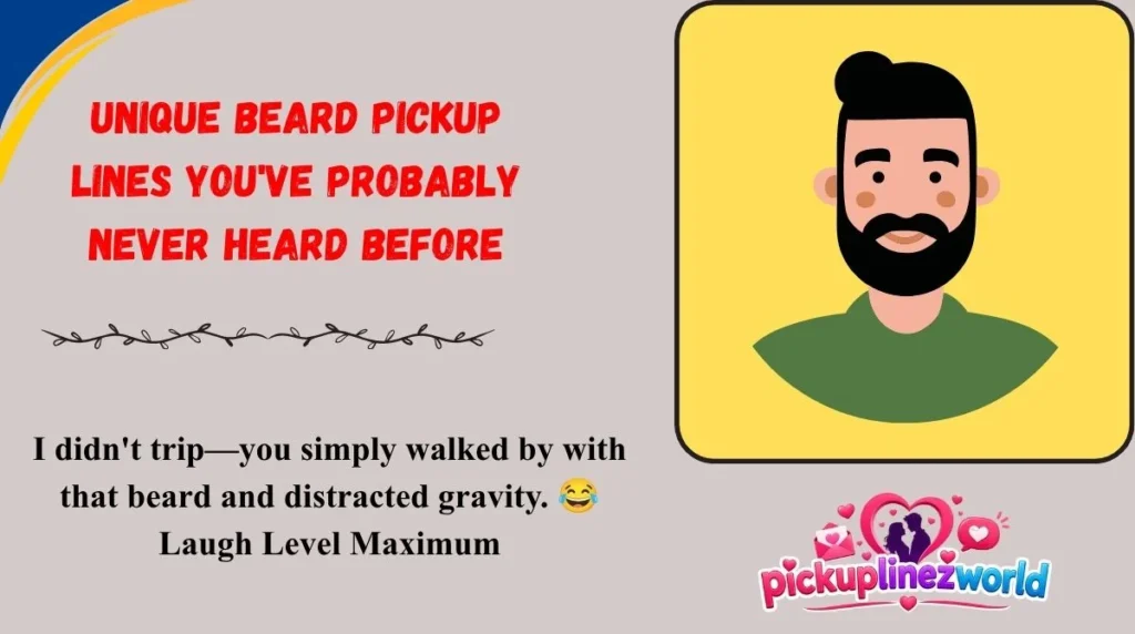 Unique Beard Pickup Lines You've Probably Never Heard Before