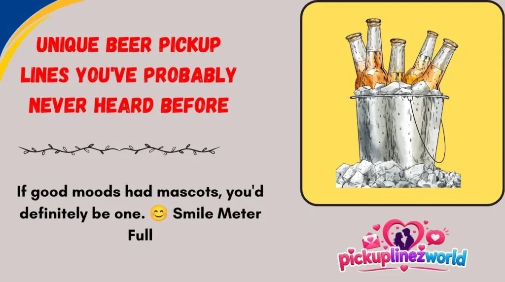 Unique Beer Pickup Lines You've Probably Never Heard Before