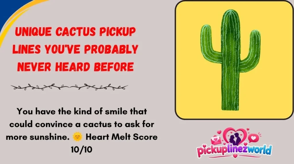 Unique Cactus Pickup Lines You've Probably Never Heard Before