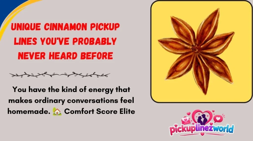 Unique Cinnamon Pickup Lines You've Probably Never Heard Before