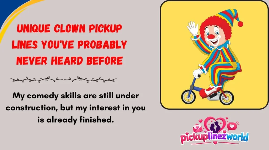 Unique Clown Pickup Lines You've Probably Never Heard Before