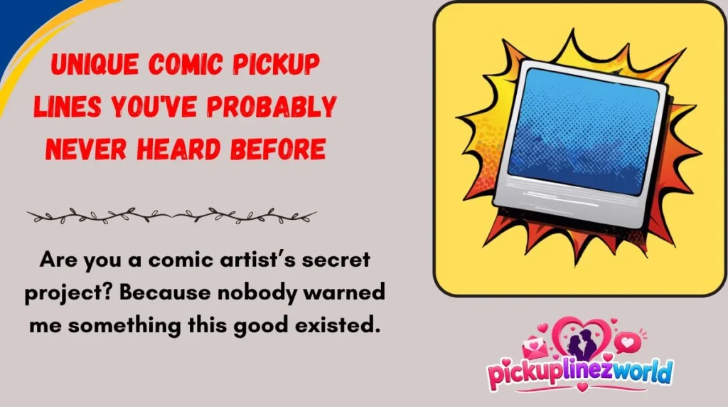 Unique Comic Pickup Lines You've Probably Never Heard Before