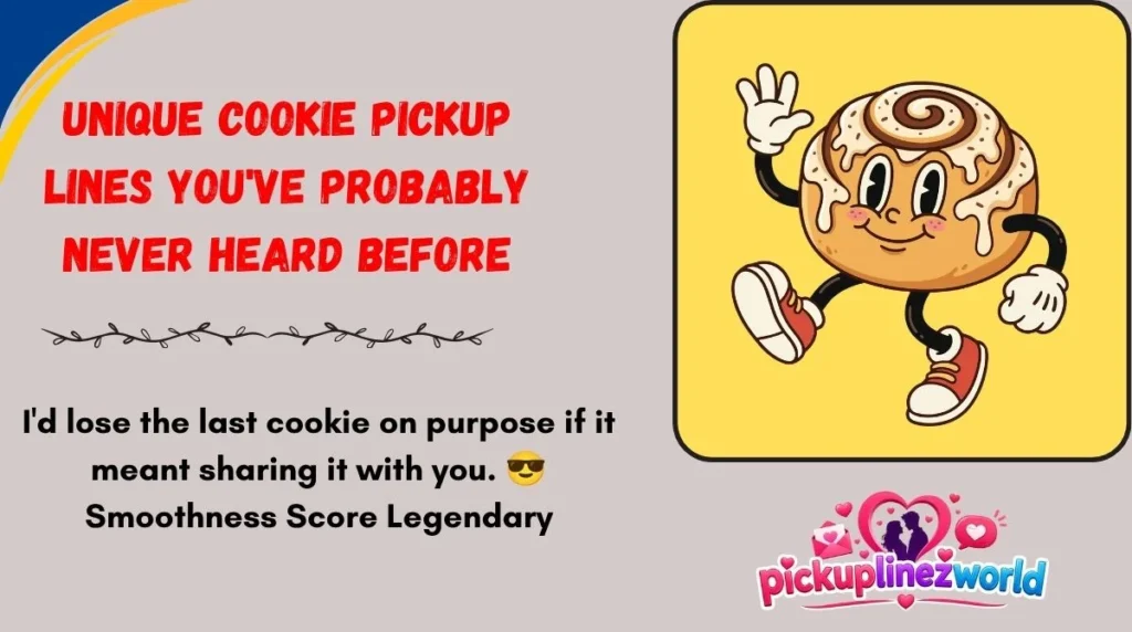 Unique Cookie Pickup Lines You've Probably Never Heard Before