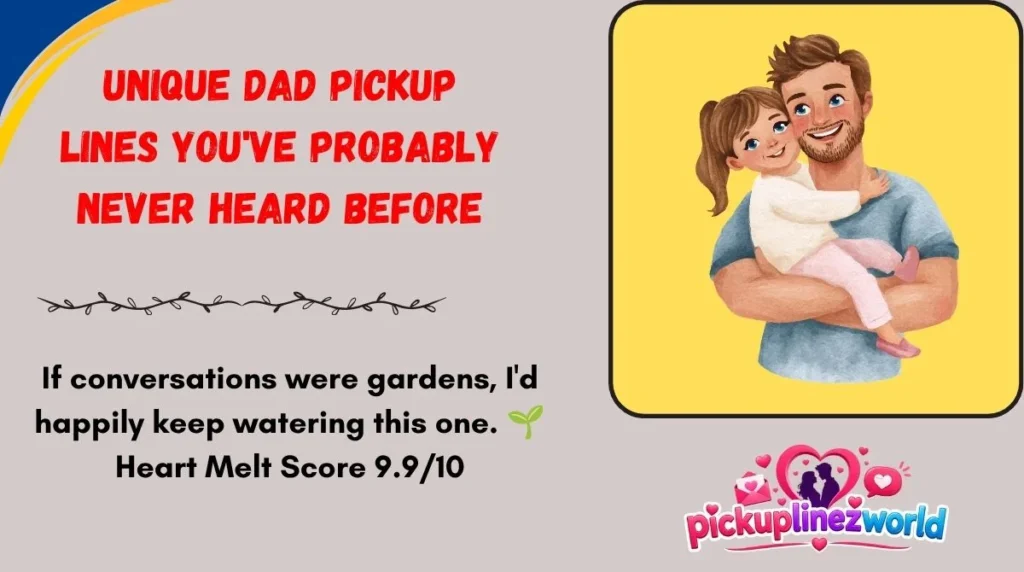 Unique Dad Pickup Lines You've Probably Never Heard Before