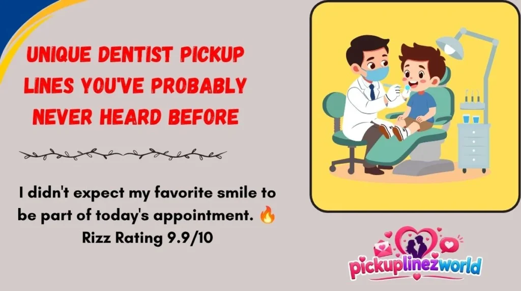 Unique Dentist Pickup Lines You've Probably Never Heard Before