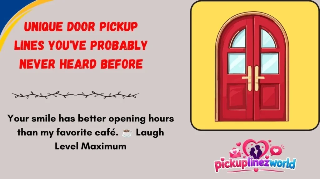 Unique Door Pickup Lines You've Probably Never Heard Before