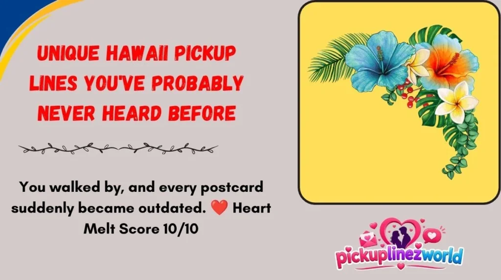 Unique Hawaii Pickup Lines You've Probably Never Heard Before
