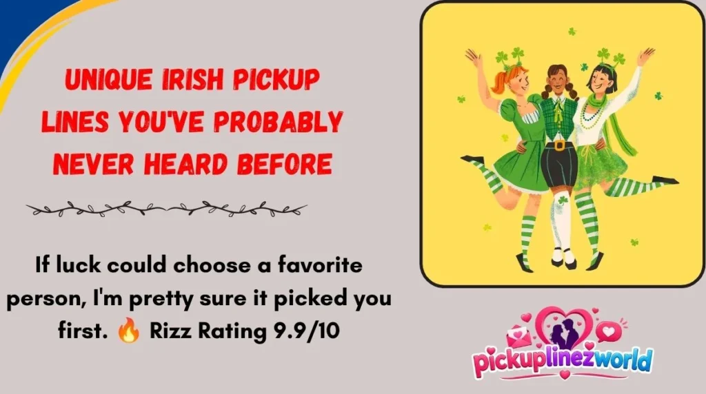 Unique Irish Pickup Lines You've Probably Never Heard Before
