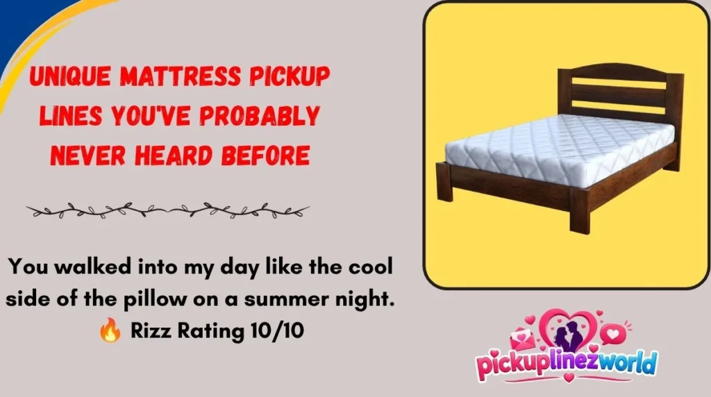 Unique Mattress Pickup Lines You've Probably Never Heard Before