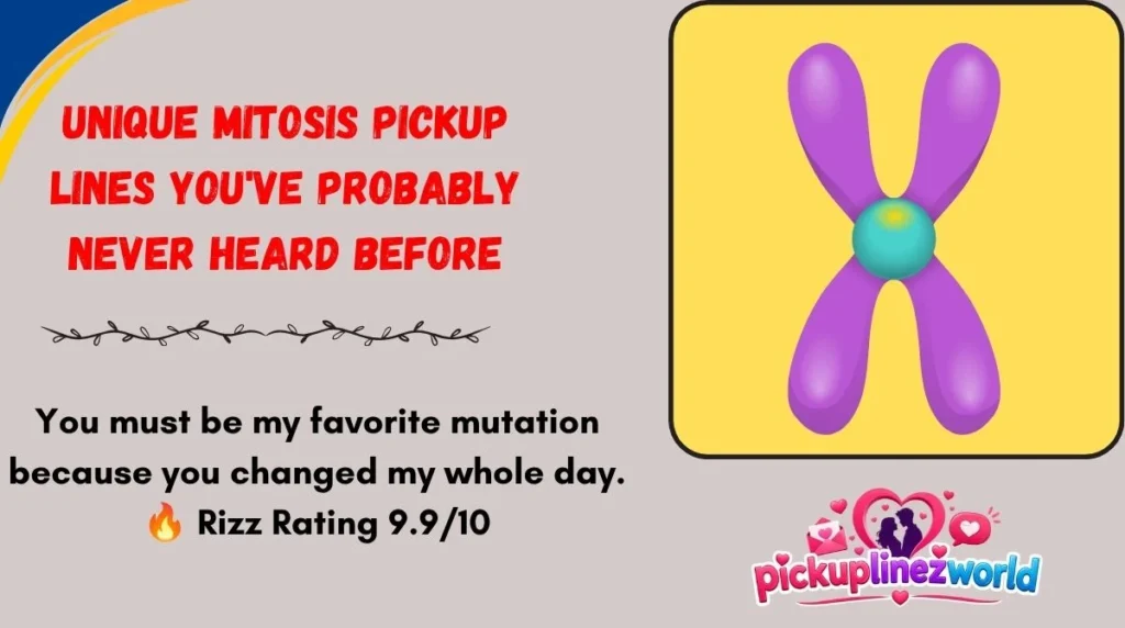 Unique Mitosis Pickup Lines You've Probably Never Heard Before