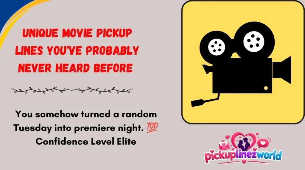 Unique Movie Pickup Lines You've Probably Never Heard Before