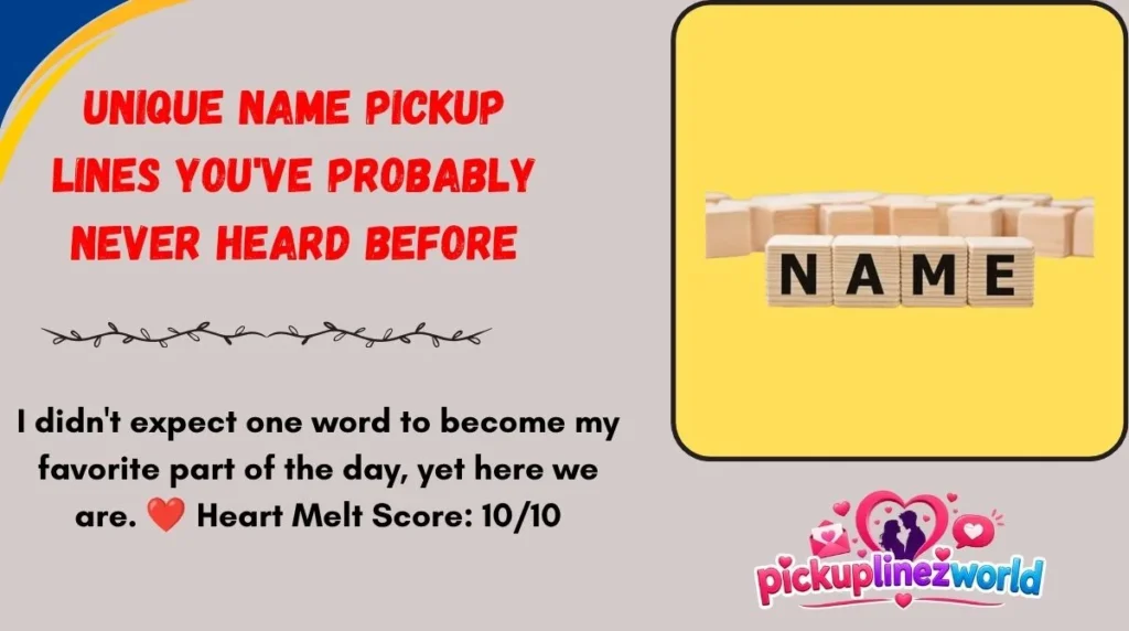Unique Name Pickup Lines You've Probably Never Heard Before