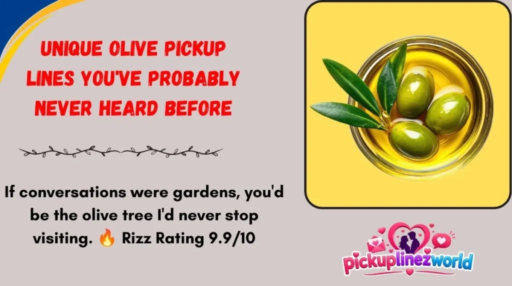 Unique Olive Pickup Lines You've Probably Never Heard Before