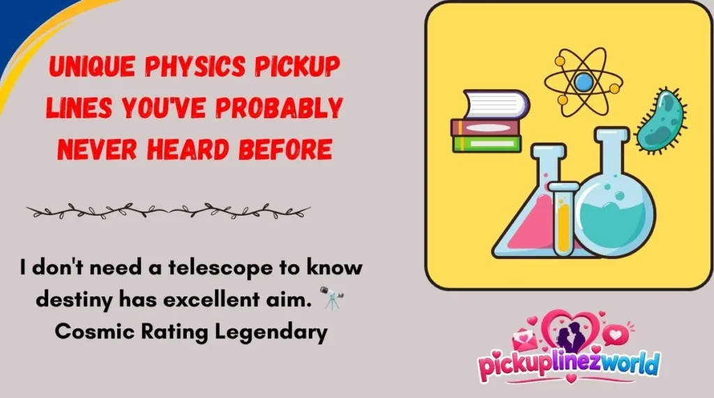 Unique Physics Pickup Lines You've Probably Never Heard Before