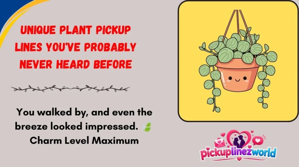 Unique Plant Pickup Lines You've Probably Never Heard Before