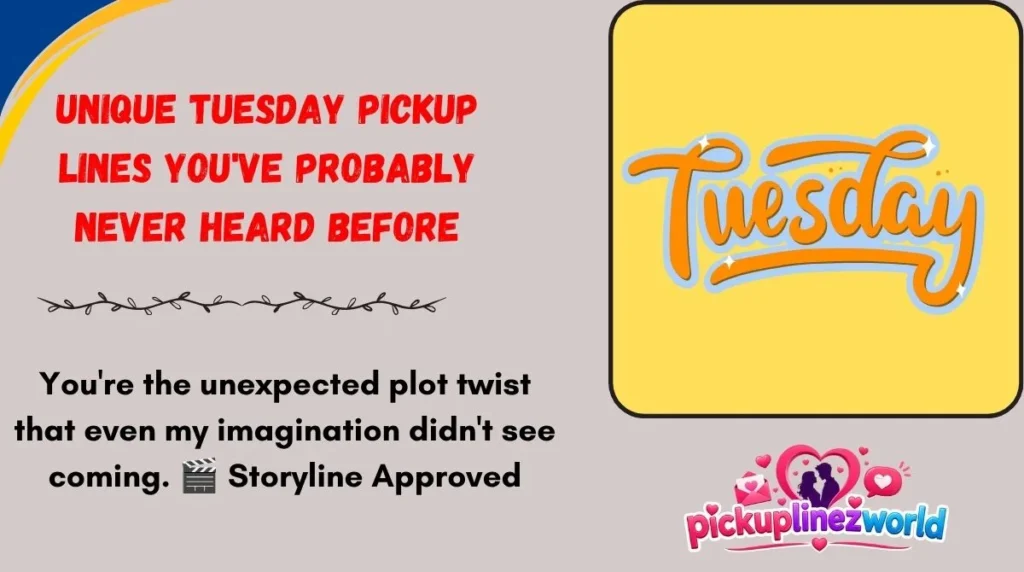Unique Tuesday Pickup Lines You've Probably Never Heard Before