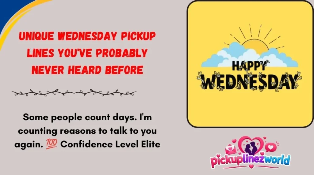 Unique Wednesday Pickup Lines You've Probably Never Heard Before