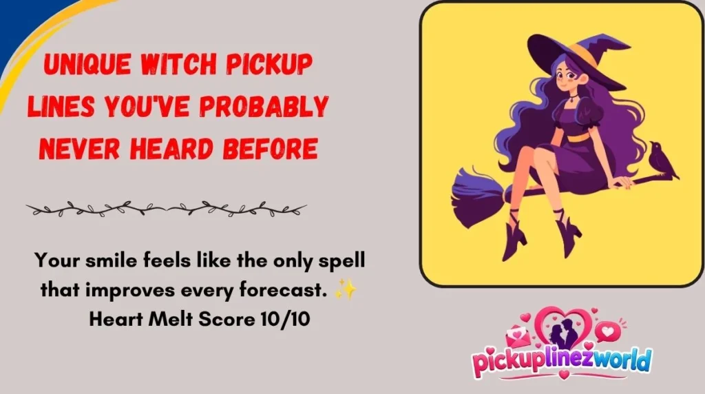 Unique Witch Pickup Lines You've Probably Never Heard Before