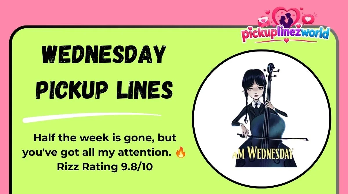 Wednesday Pickup Lines