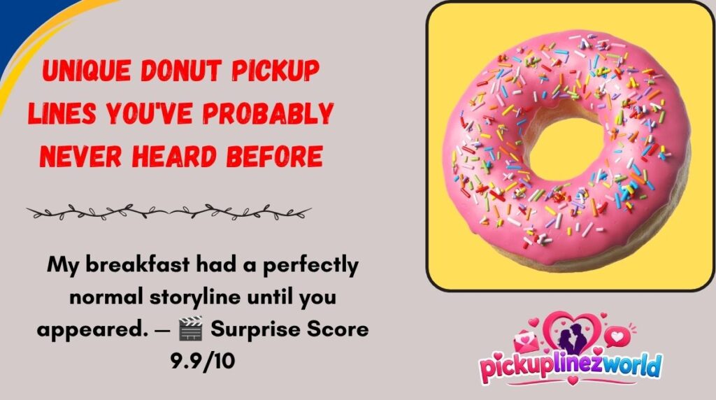 Unique Donut Pickup Lines You've Probably Never Heard Before