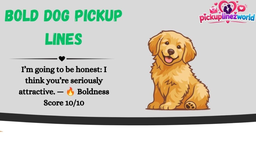 Bold Dog Pickup Lines