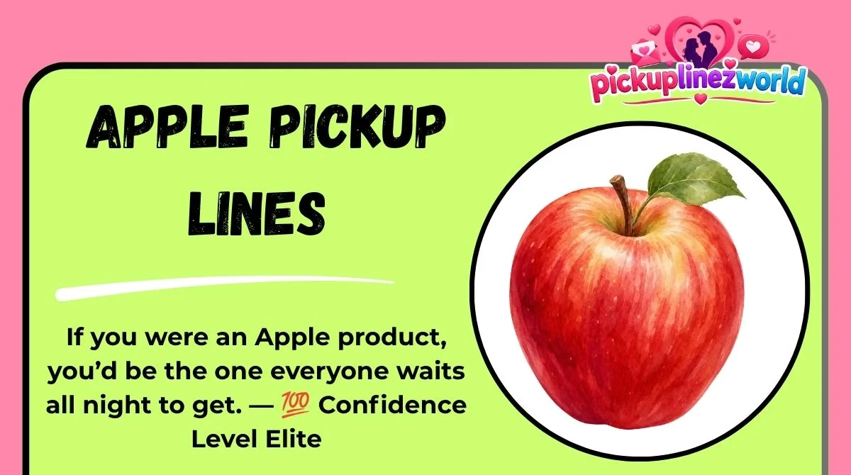 Apple Pickup Lines