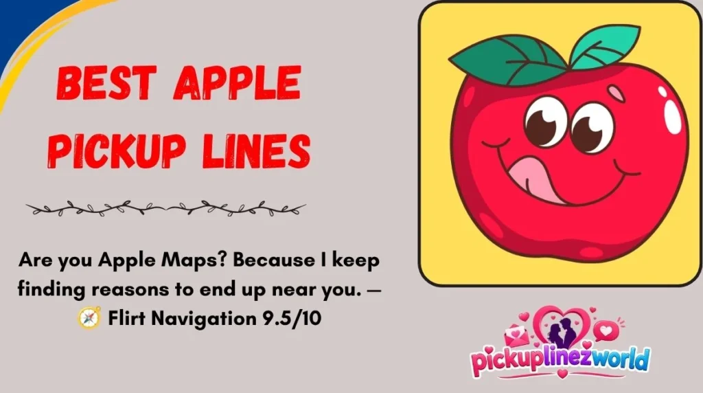 Best Apple Pickup Lines