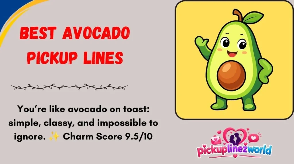 Best Avocado Pickup Lines
