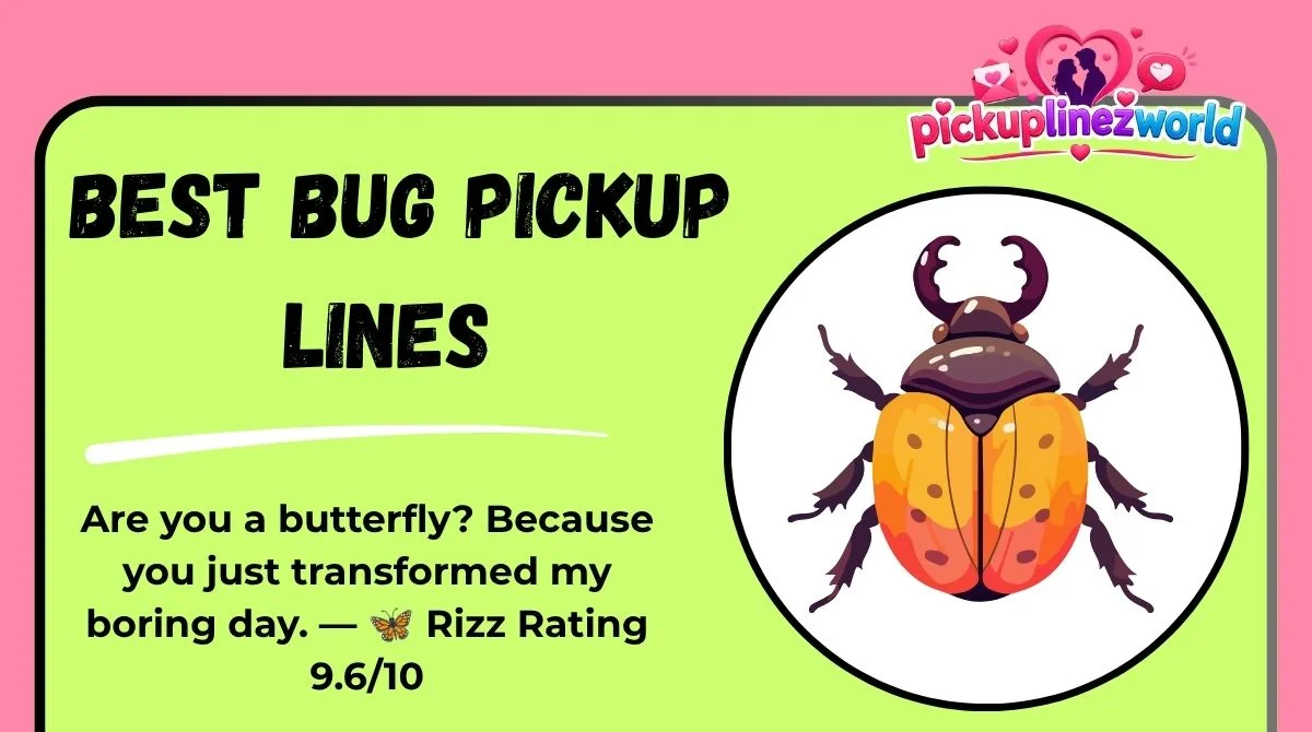 Best Bug Pickup Lines