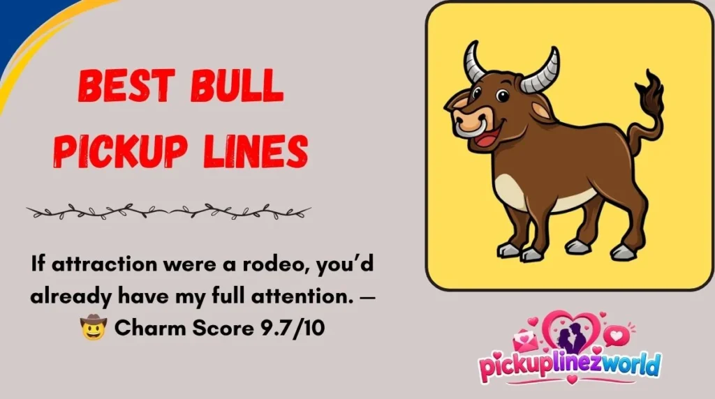 Best Bull Pickup Lines