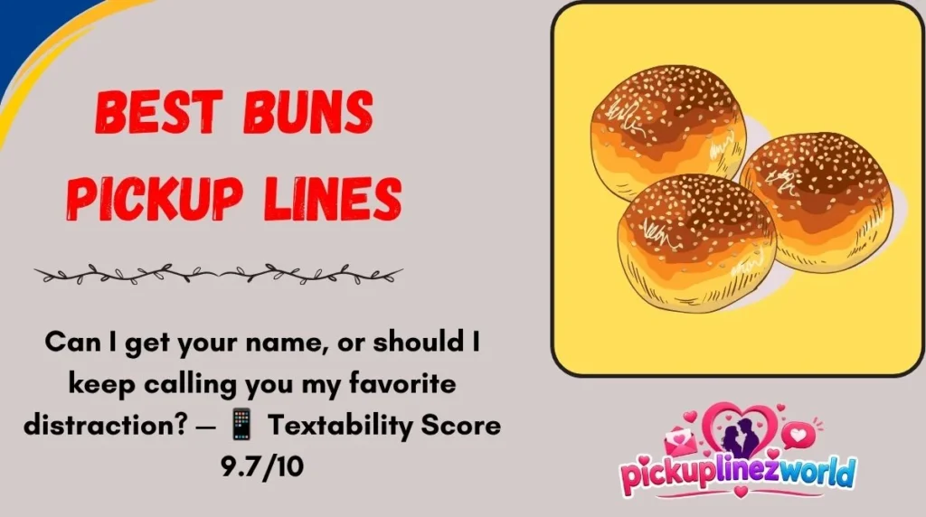 Best Buns Pickup Lines