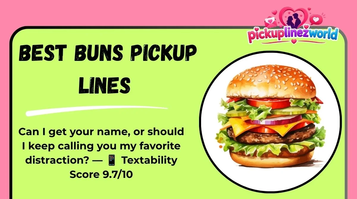 Best Buns Pickup Lines