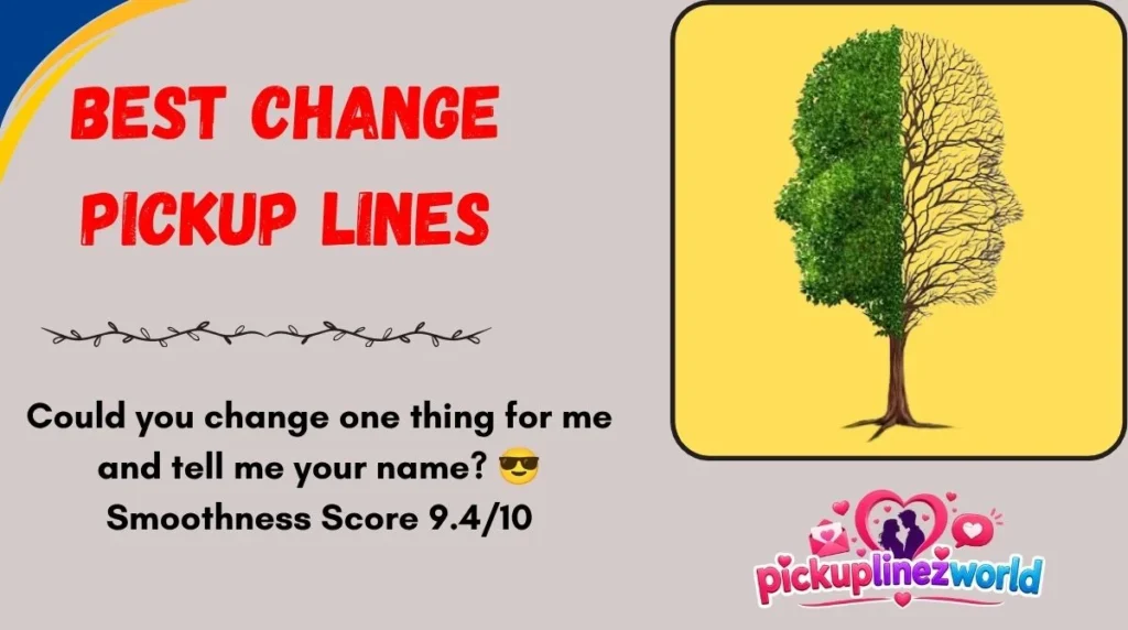 Best Change Pickup Lines