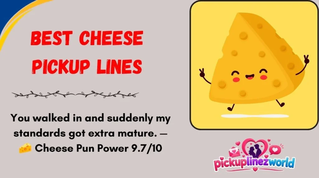 Best Cheese Pickup Lines