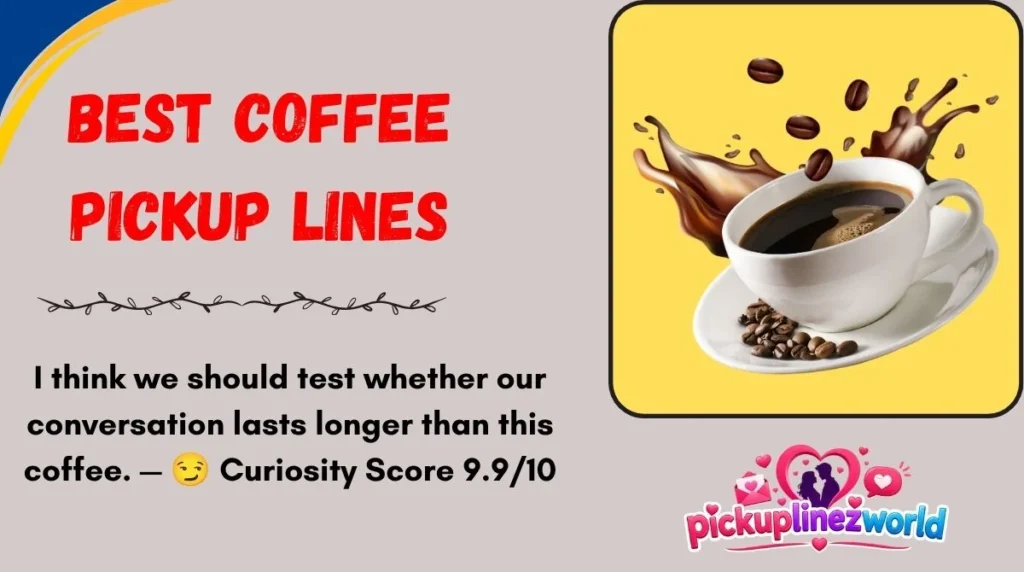 Best Coffee Pickup Lines