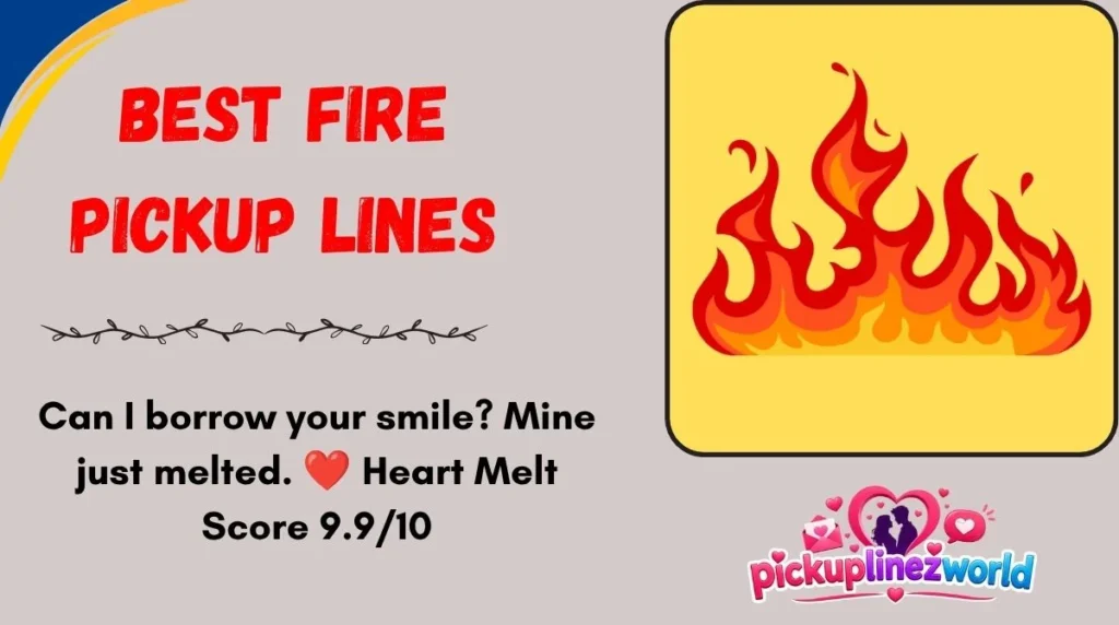Best Fire Pickup Lines